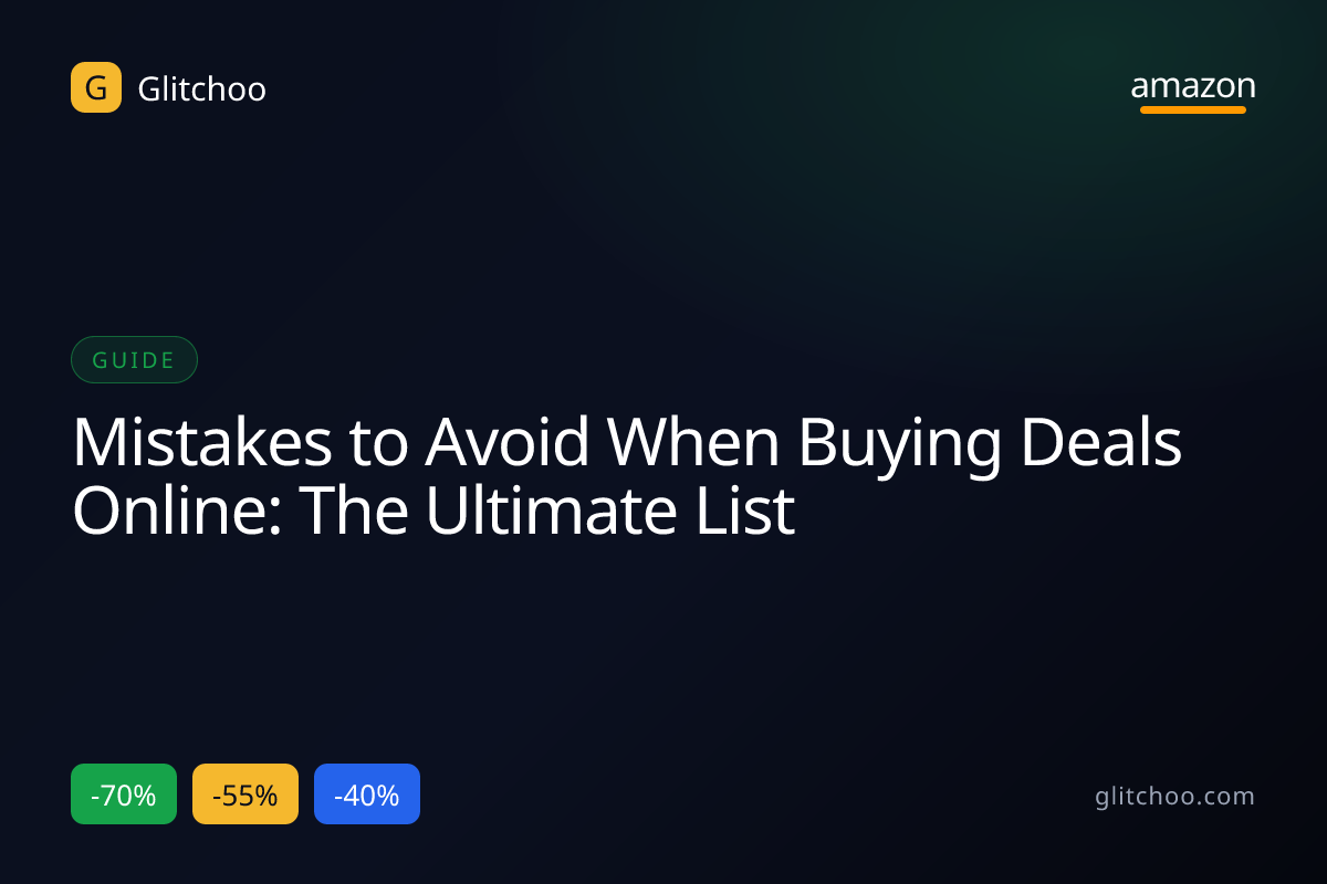 Mistakes to Avoid When Buying Deals Online: The Ultimate List