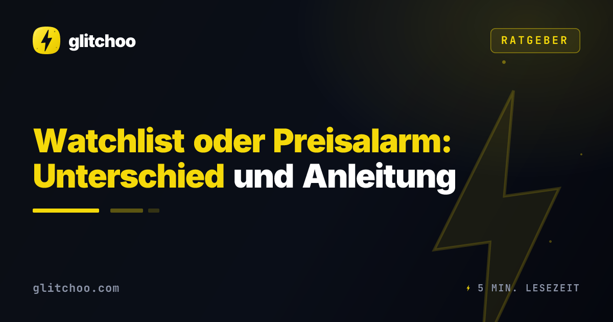 Watchlist oder Preisalarm: Unterschied und Anleitung