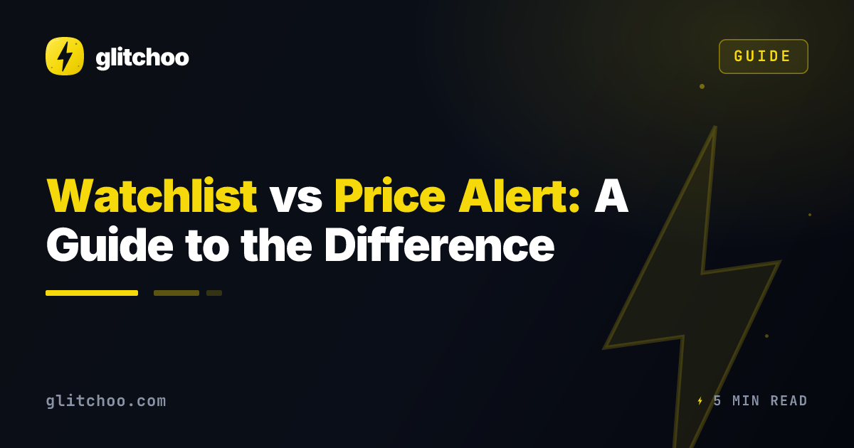 Watchlist vs Price Alert: A Guide to the Difference