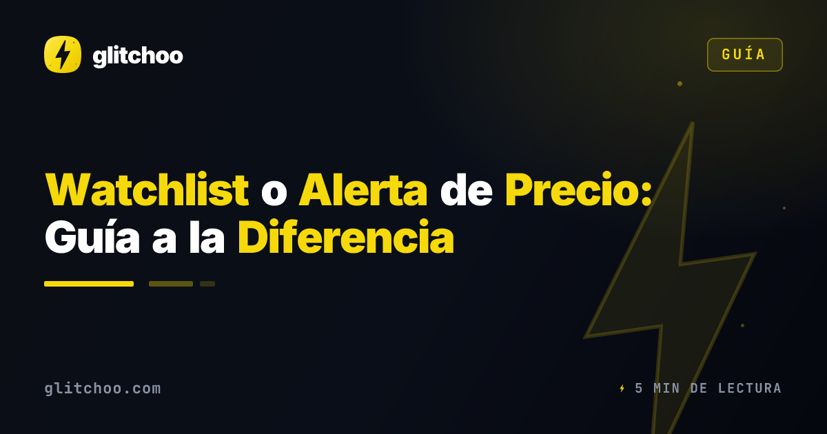 Watchlist o Alerta de Precio: Guía a la Diferencia