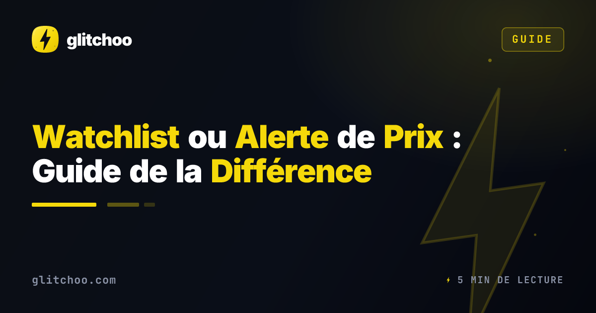 Watchlist ou Alerte de Prix : Guide de la Différence