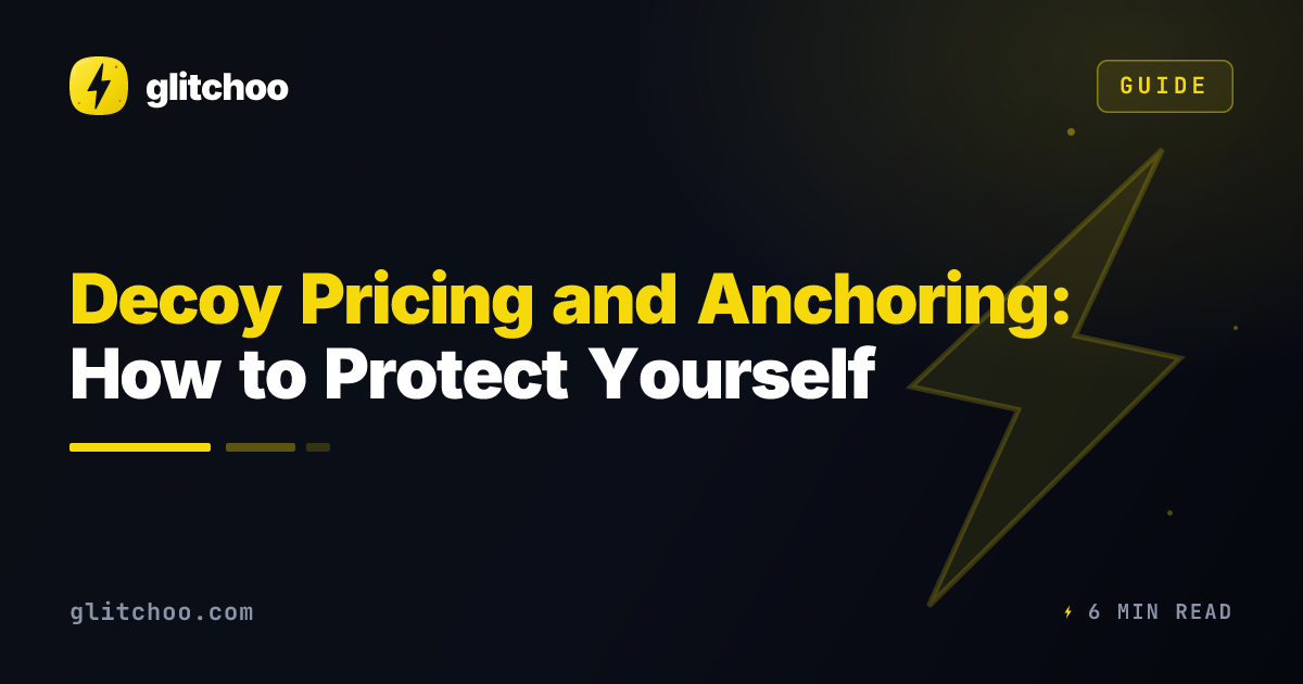 Decoy Pricing and Anchoring: How to Protect Yourself