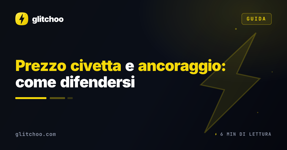 Prezzo civetta e ancoraggio: come difendersi