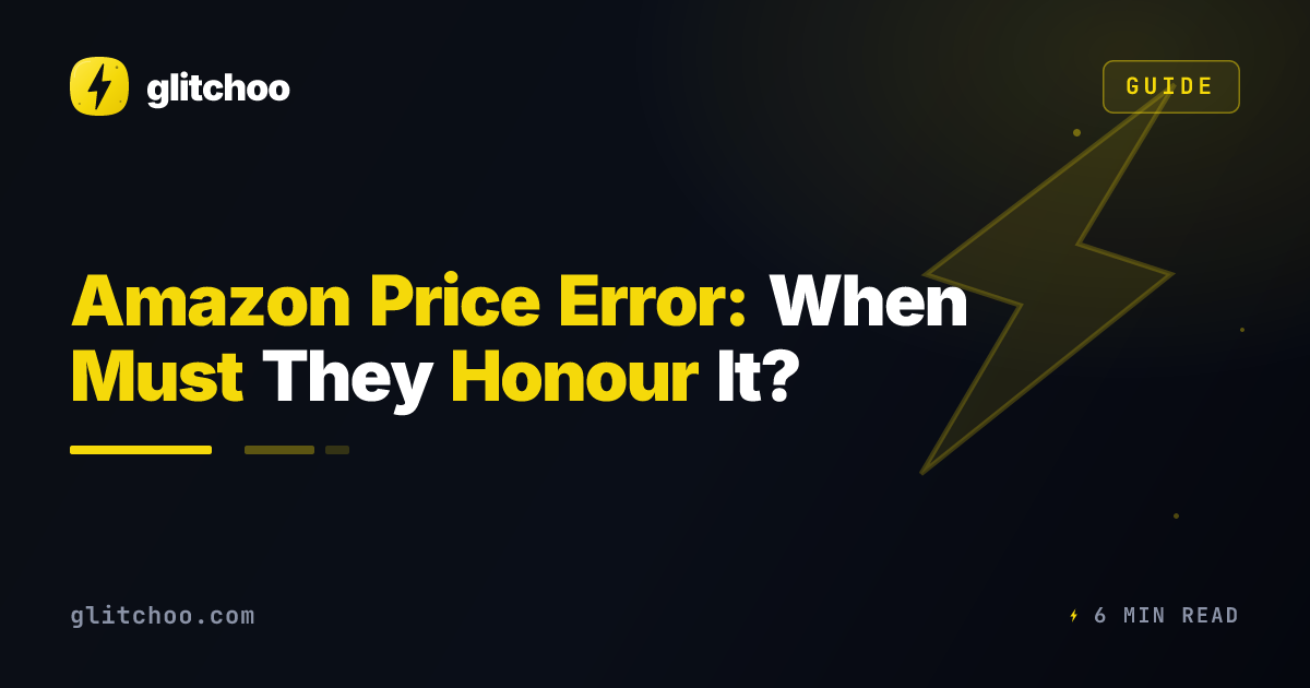 Amazon Price Error: When Must They Honour It?