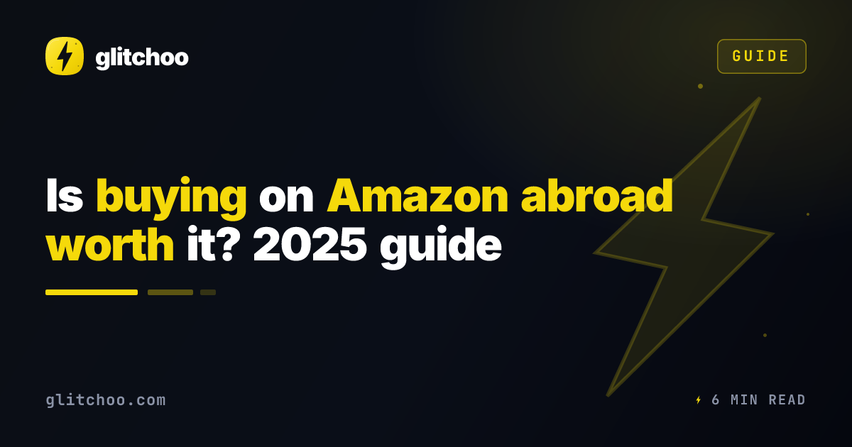Is buying on Amazon abroad worth it? 2025 guide