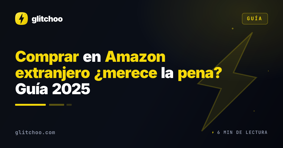 Comprar en Amazon extranjero ¿merece la pena? Guía 2025