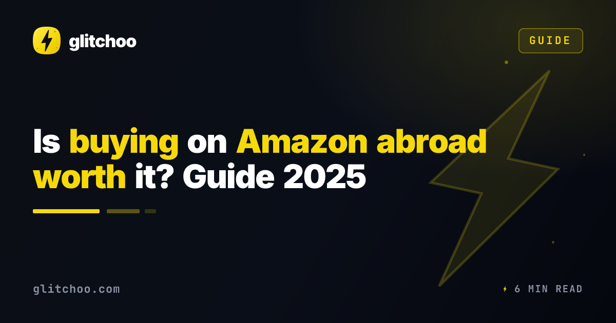 Is buying on Amazon abroad worth it? Guide 2025
