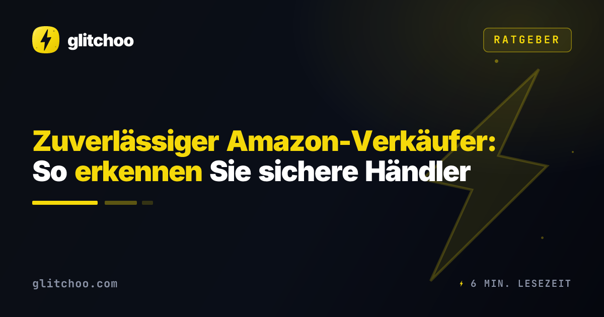Zuverlässiger Amazon-Verkäufer: So erkennen Sie sichere Händler