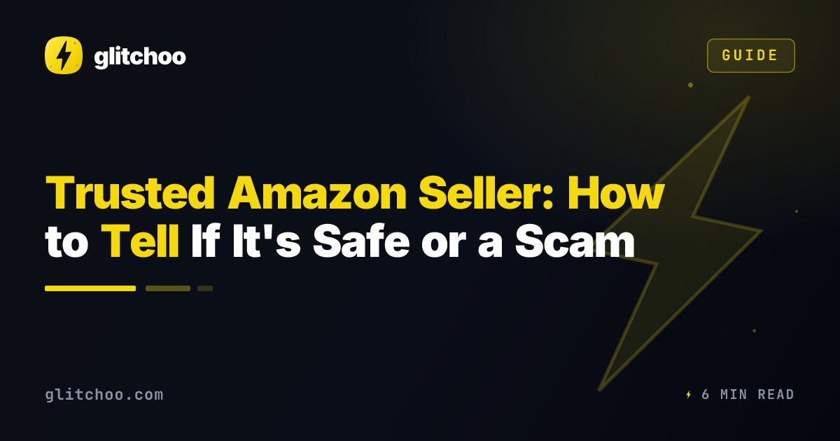 Trusted Amazon Seller: How to Tell If It's Safe or a Scam