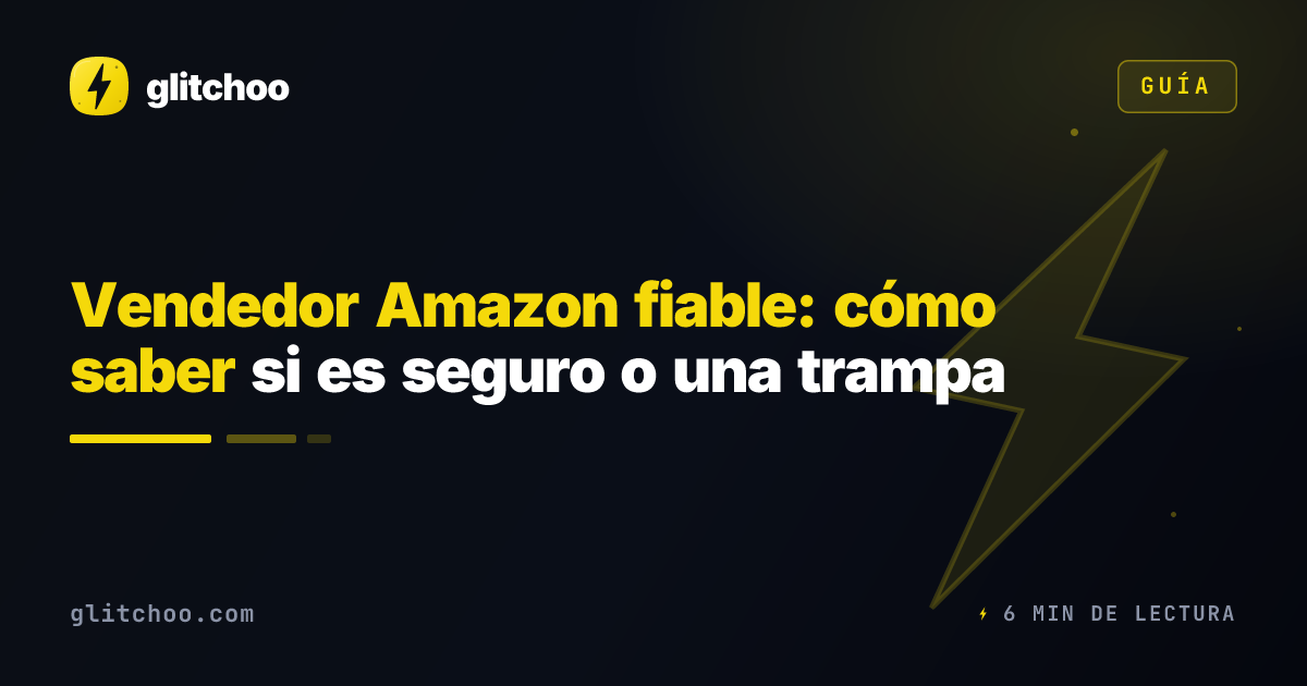 Vendedor Amazon fiable: cómo saber si es seguro o una trampa