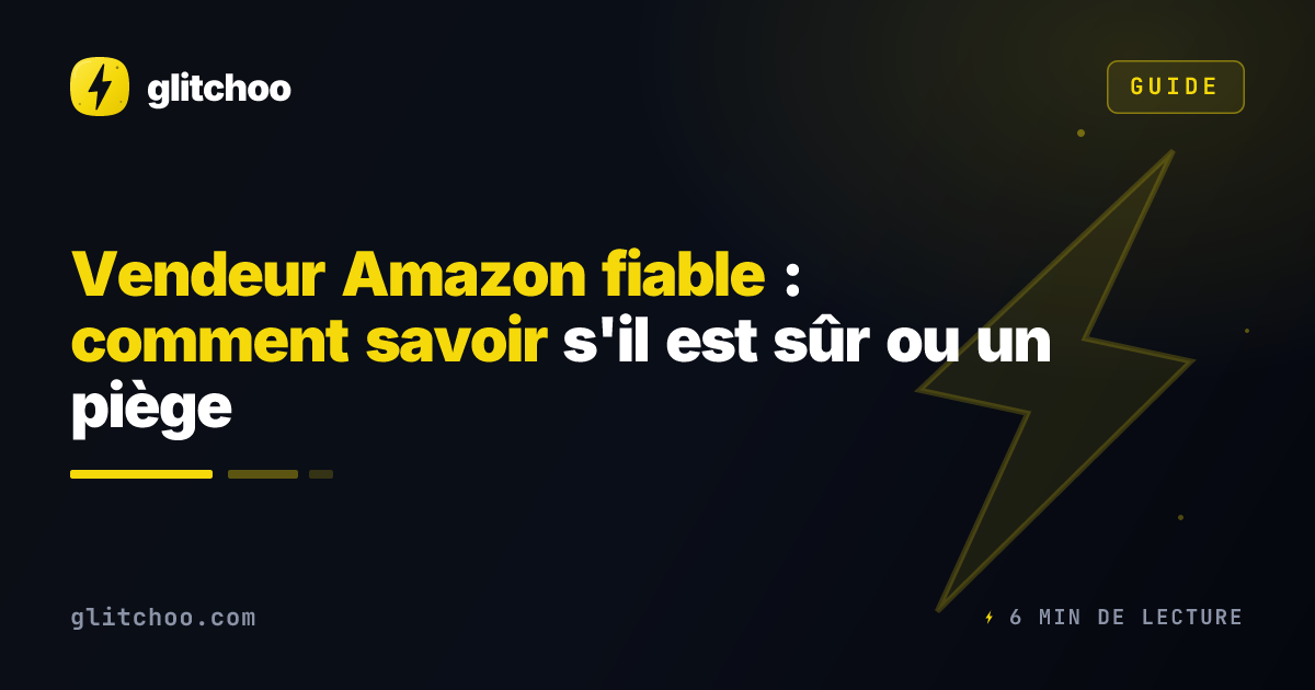 Vendeur Amazon fiable : comment savoir s'il est sûr ou un piège