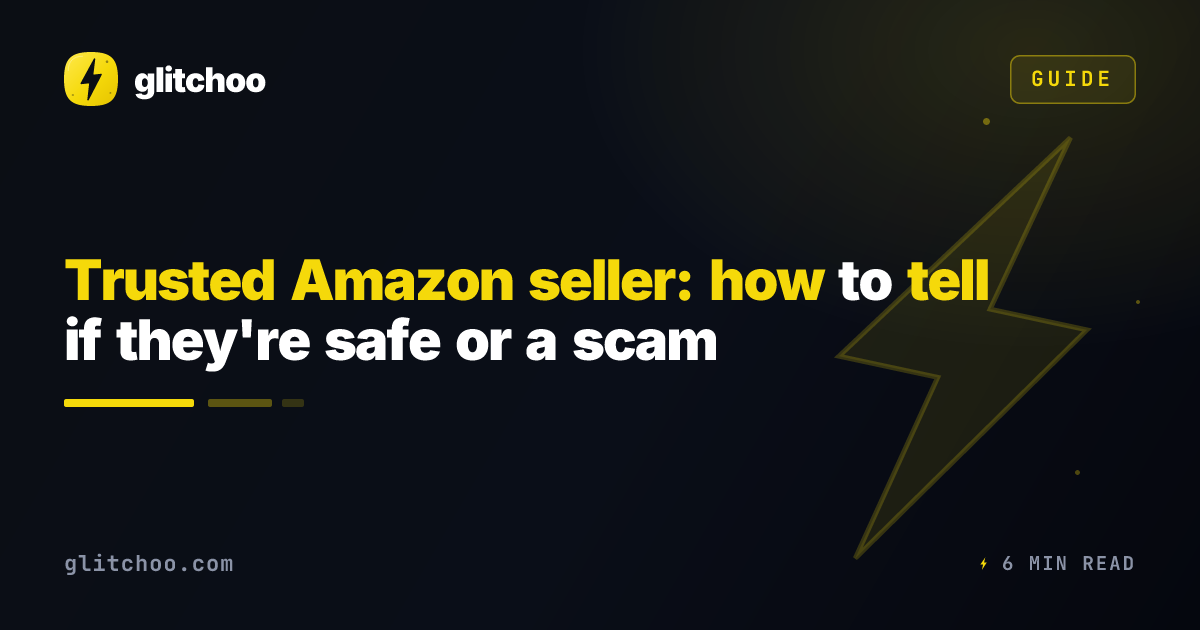 Trusted Amazon seller: how to tell if they're safe or a scam