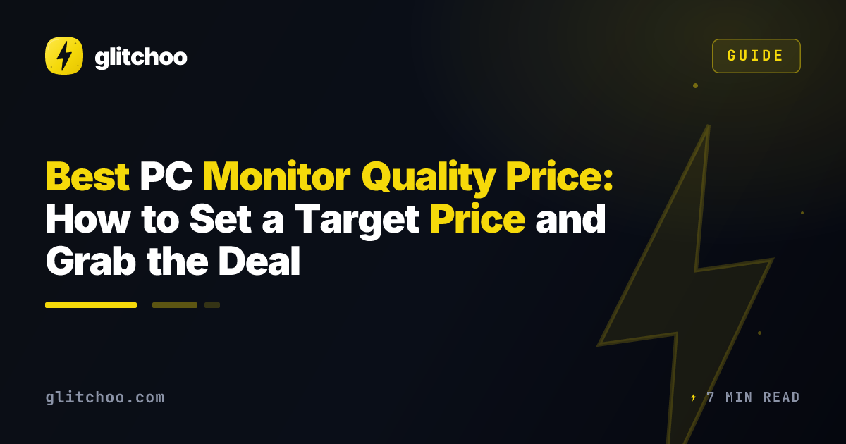 Best PC Monitor Quality Price: How to Set a Target Price and Grab the Deal