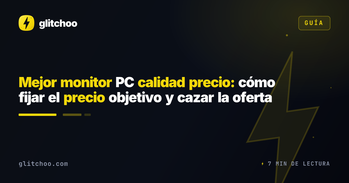 Mejor monitor PC calidad precio: cómo fijar el precio objetivo y cazar la oferta