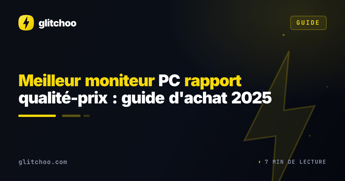 Meilleur moniteur PC rapport qualité-prix : guide d'achat 2025