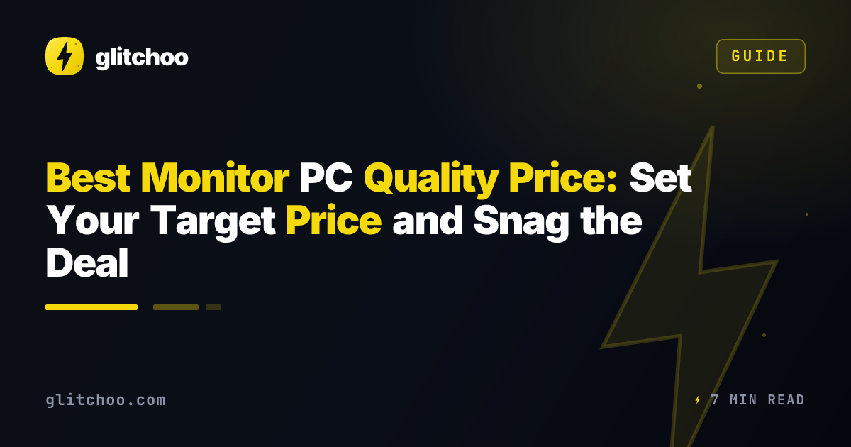 Best Monitor PC Quality Price: Set Your Target Price and Snag the Deal