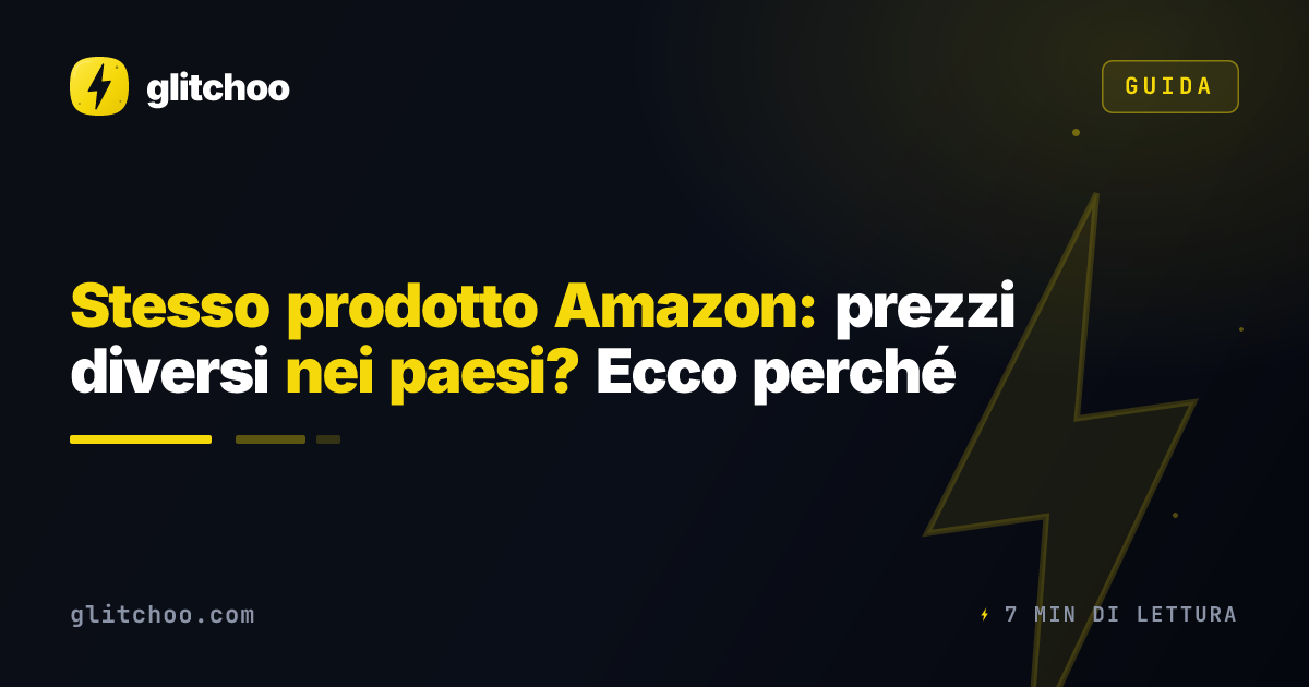 Stesso prodotto Amazon: prezzi diversi nei paesi? Ecco perché