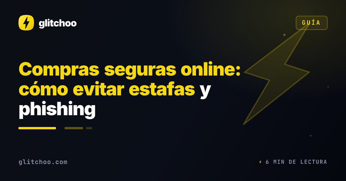 Compras seguras online: cómo evitar estafas y phishing