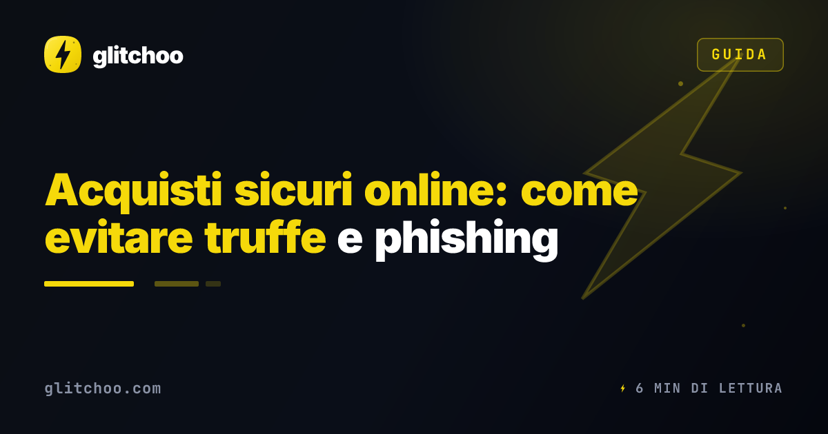 Acquisti sicuri online: come evitare truffe e phishing