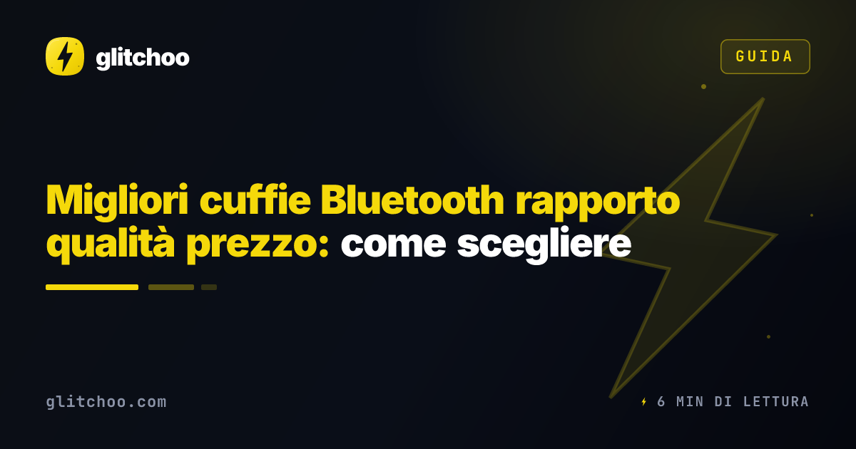 Migliori cuffie Bluetooth rapporto qualità prezzo: come scegliere