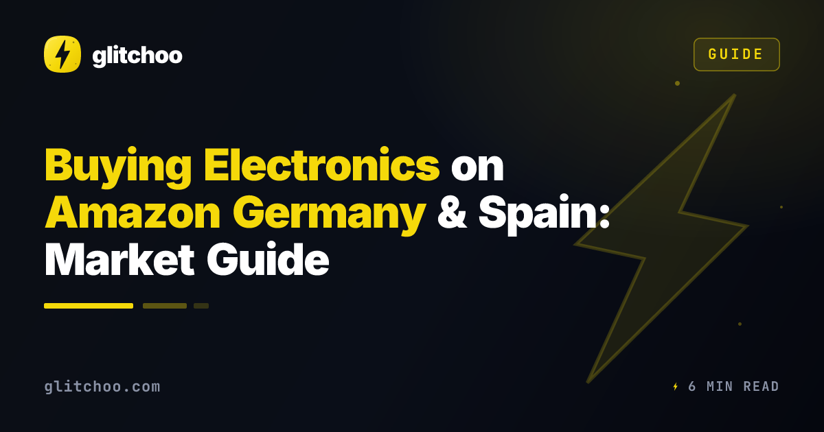 Buying Electronics on Amazon Germany & Spain: Market Guide