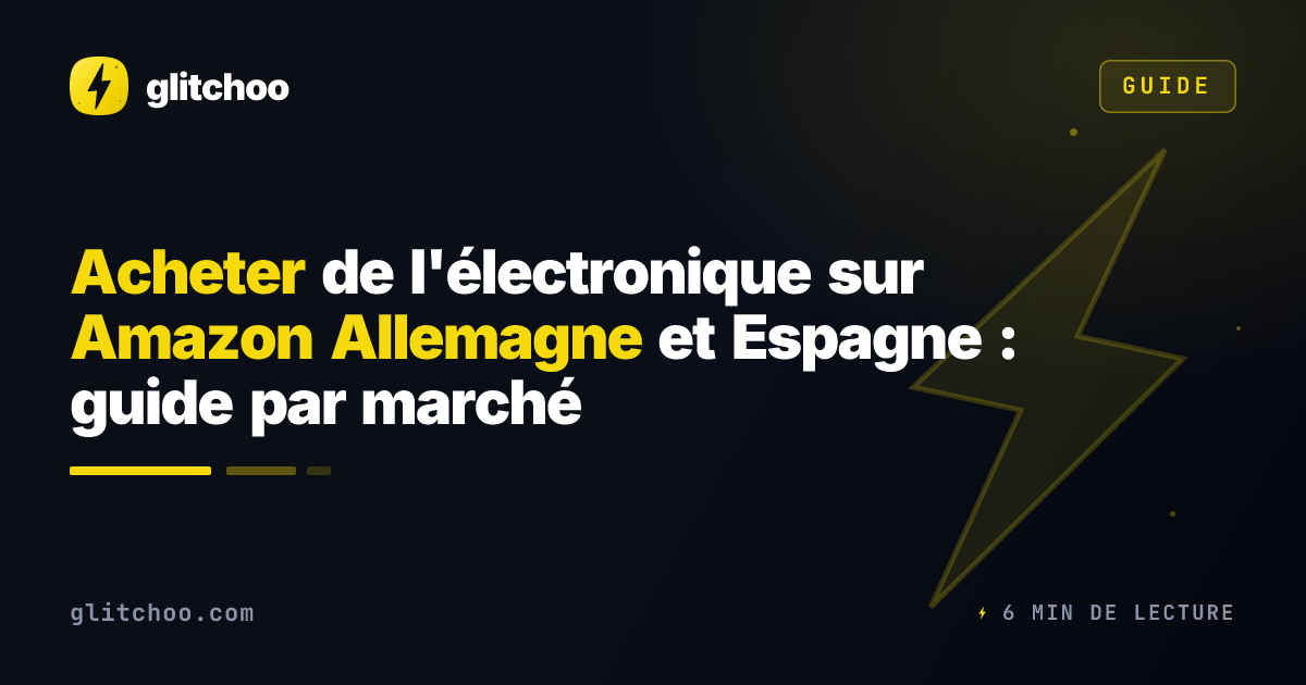 Acheter de l'électronique sur Amazon Allemagne et Espagne : guide par marché