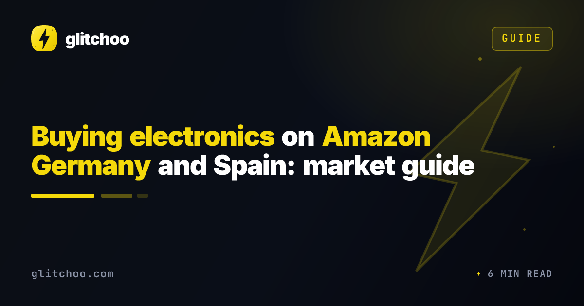 Buying electronics on Amazon Germany and Spain: market guide