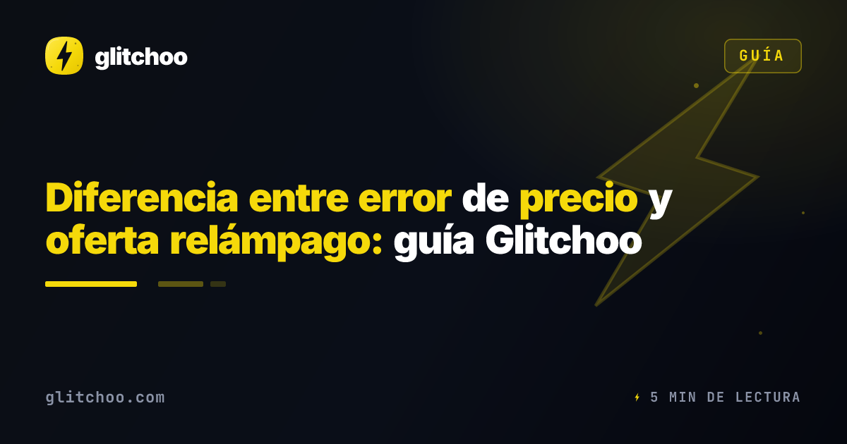 Diferencia entre error de precio y oferta relámpago: guía Glitchoo