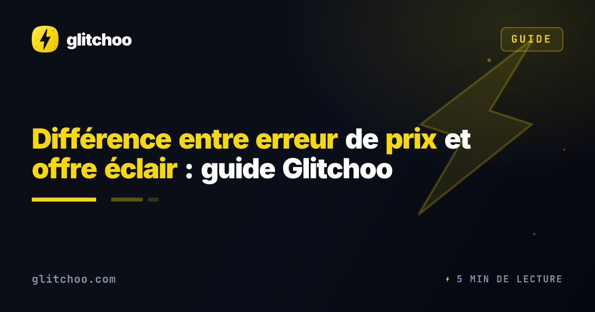 Différence entre erreur de prix et offre éclair : guide Glitchoo