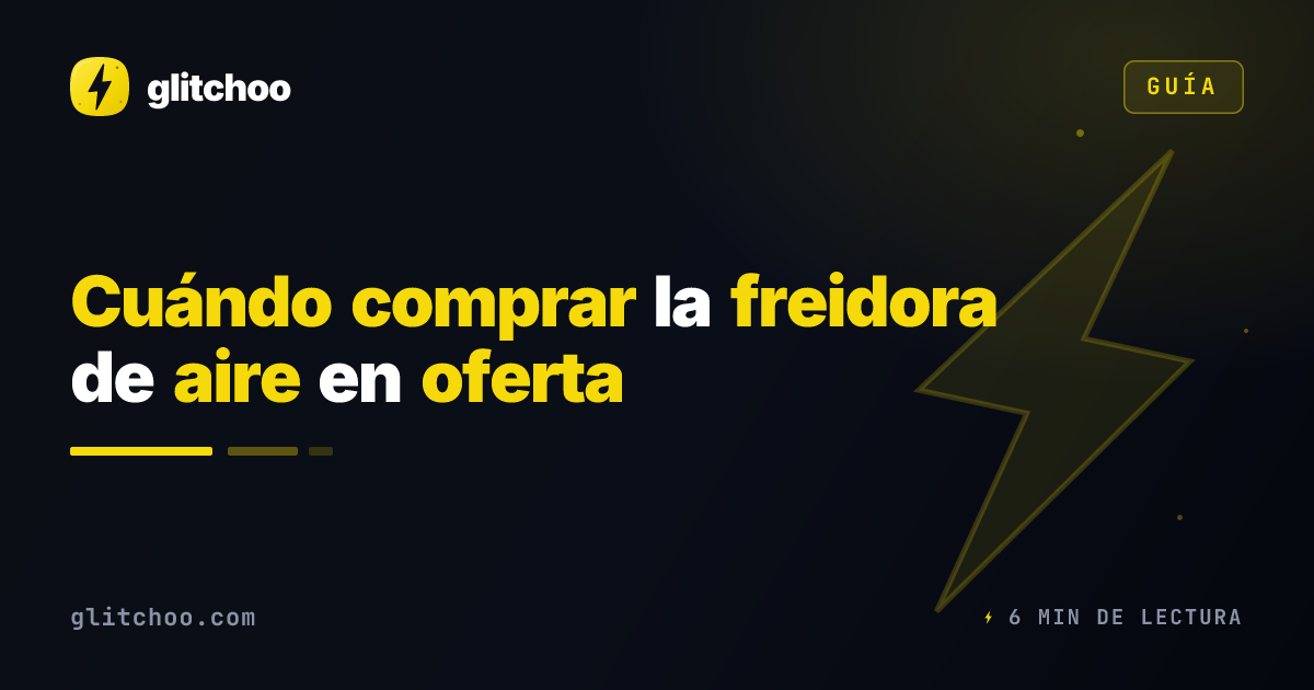 Cuándo comprar la freidora de aire en oferta