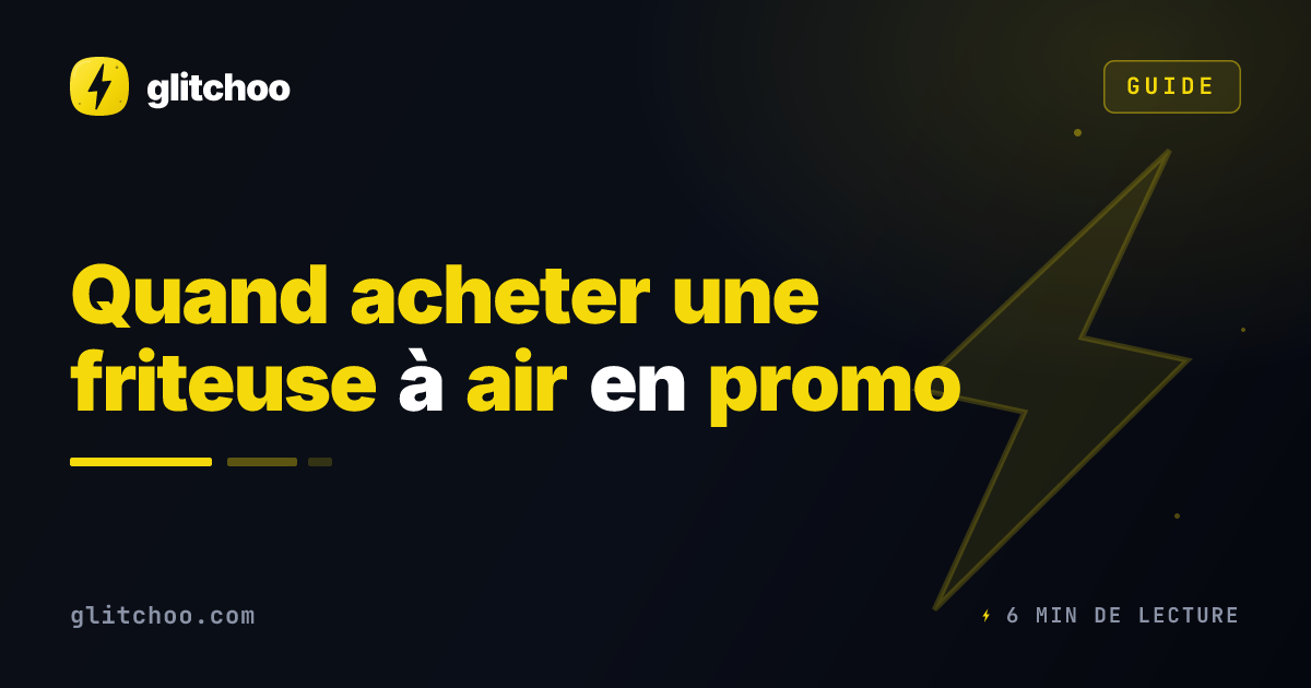 Quand acheter une friteuse à air en promo