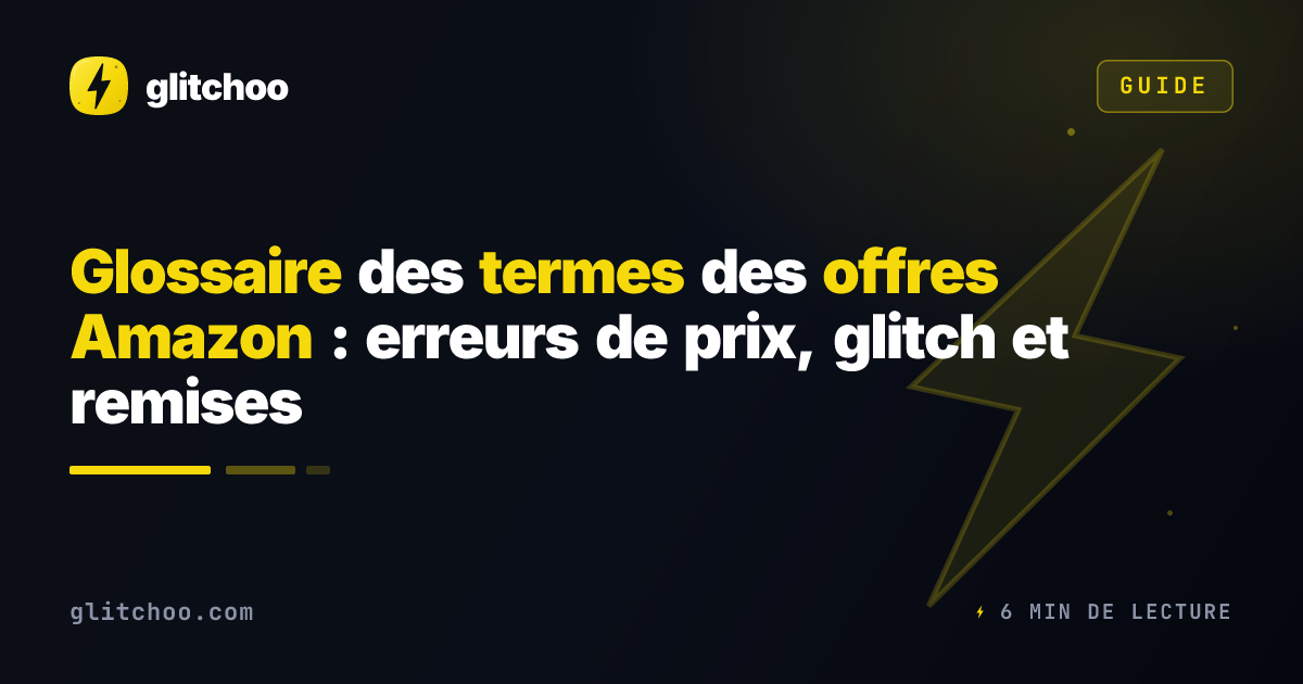Glossaire des termes des offres Amazon : erreurs de prix, glitch et remises