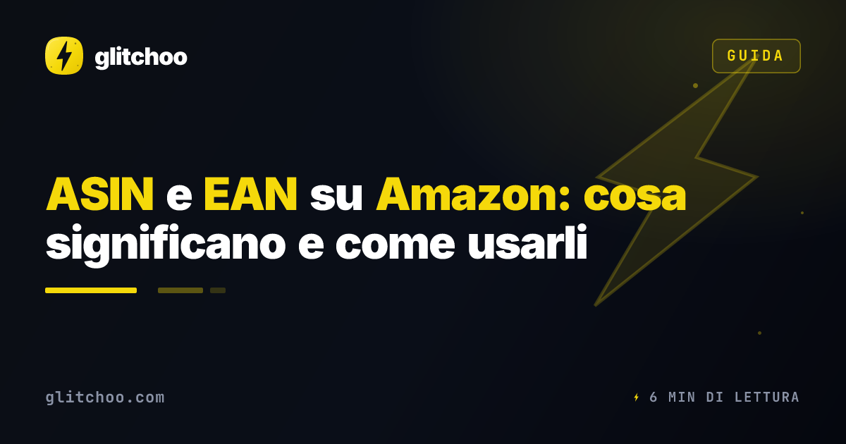 ASIN e EAN su Amazon: cosa significano e come usarli