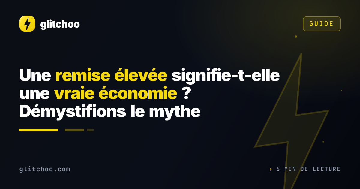 Une remise élevée signifie-t-elle une vraie économie ? Démystifions le mythe